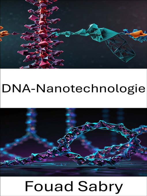 Title details for DNA-Nanotechnologie by Fouad Sabry - Available
